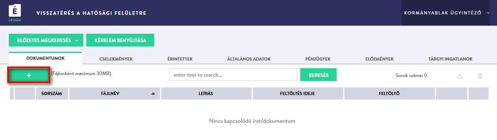 12 részletezett módon, a többi dokumentum feltöltését követően elvégezni. Kattintson a Dokumentumok feliratra, majd a + feliratú gombra a fájlok feltöltésének megkezdéséhez!