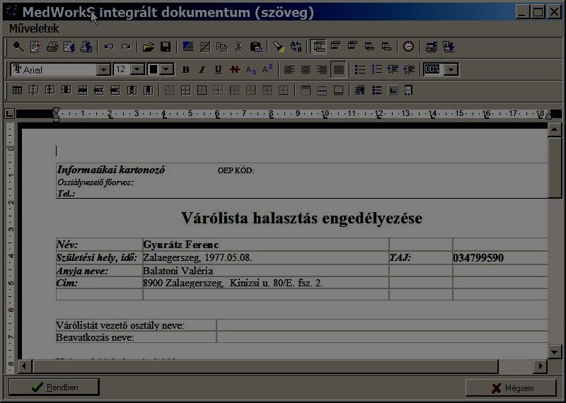 A megjelenő várólista halasztás engedélyezése sorra DUPLÁN kattintva (vagy az Új dokumentum) gombra kattintva megjelenik a normál MedWorks szerkesztőképernyő: FIGYELEM!