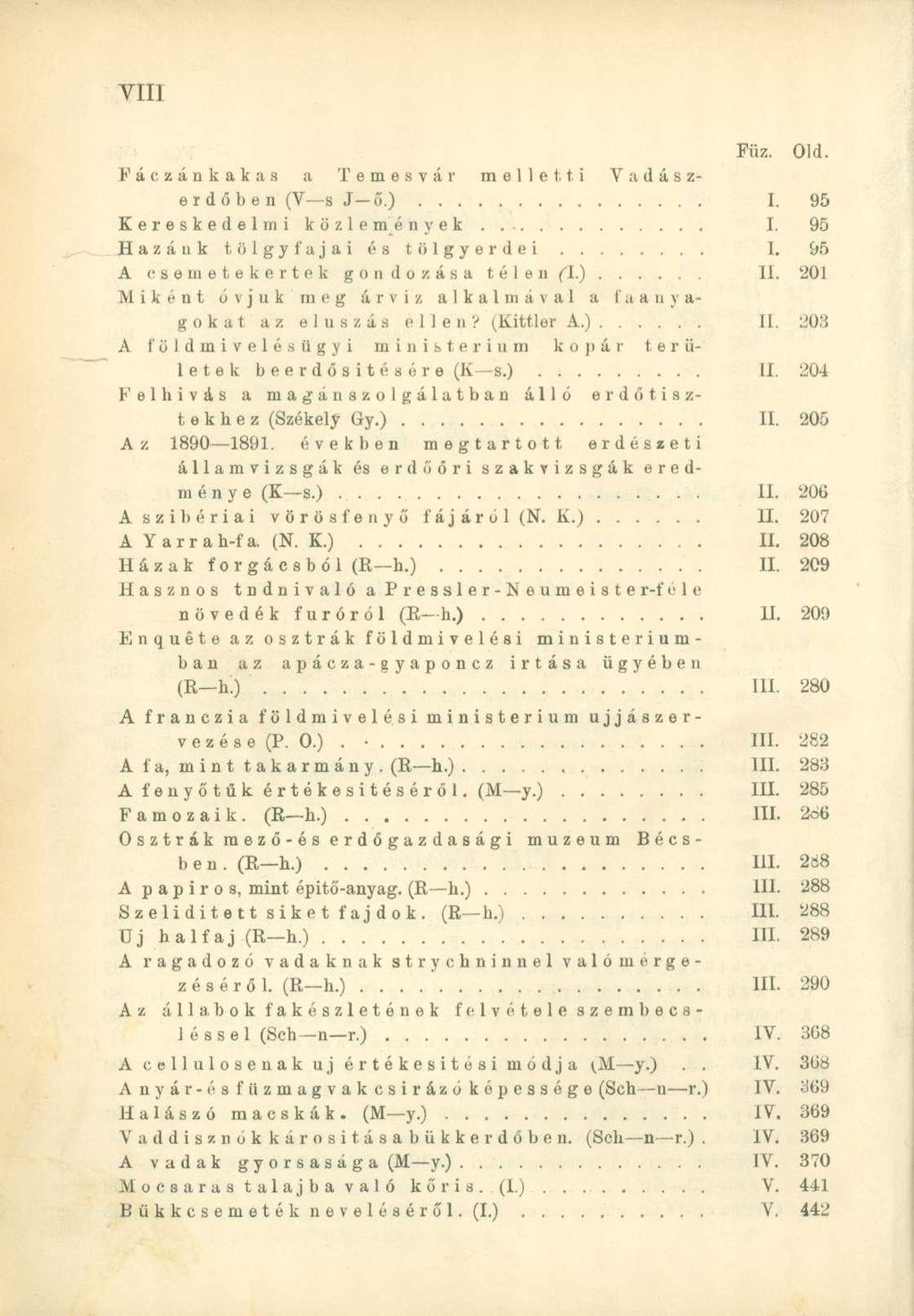 Fáczánkakas a Temesvár melletti Vadászerdőben (V s J ő.) I. 95 Kereskedelmi közle m é n y e k I. 95 Hazánk tölgyfajai és tölgyerdei I. 95 A csemetekertek gondozása télen (I.) II.