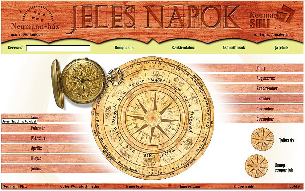 Számítógépes oldalaink Korszerû kalendárium Új, digitális oktatási segédanyag a Neumann-ház szolgáltatásai között http://jelesnapok.neumann-haz.hu Isten veled, jelöletlen idõ.