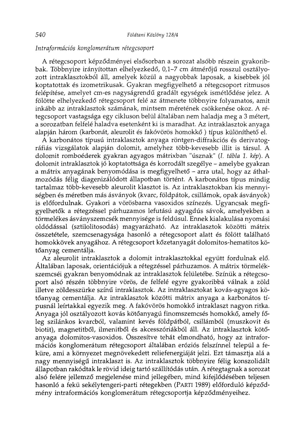 540 Földtani Közlöny 128/4 Intra]vrmációs konglomerátum rétegcsoport A rétegcsoport képződményei elsősorban a sorozat alsóbb részein gyakoribbak.