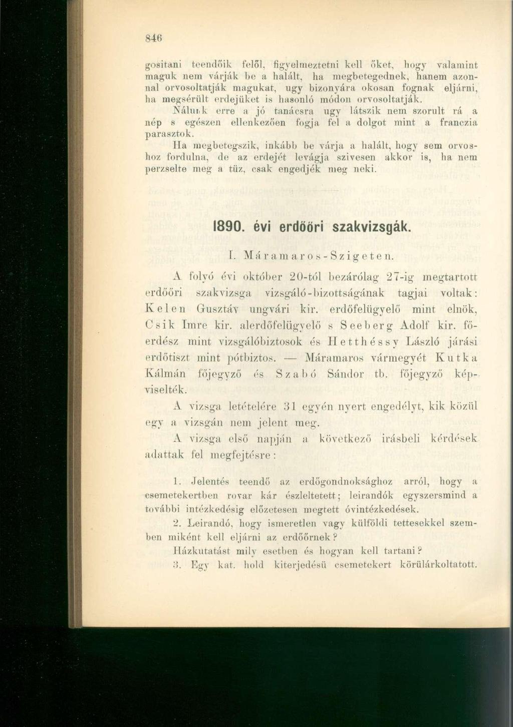gositani teendőik felől, figyelmeztetni kell (iker, hogy valamint maguk nem várják be a halált, ha megbetegednek, hanem azonnal orvosoltatják magukat, ugy bizonyára okosan fognak eljárni, ha