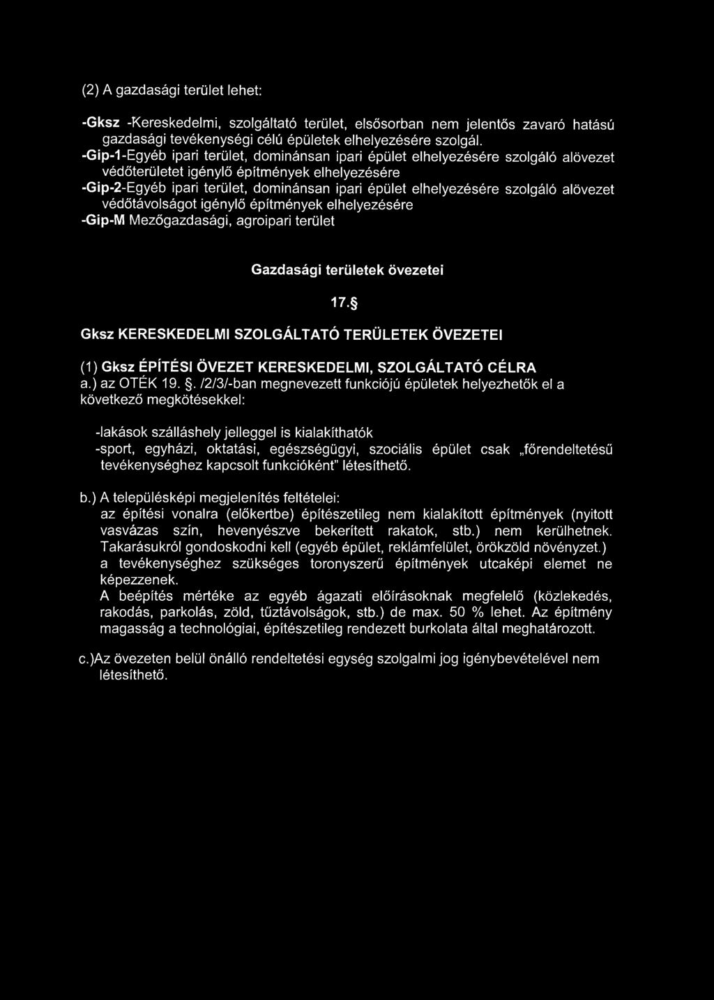 szolgáló alövezet védőtávolságot igénylő építmények elhelyezésére -Gip-M Mezőgazdasági, agroipari terület Gazdasági területek övezetei 17.