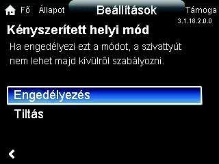 Miután kikapcsolta a "Kényszerített helyi mód" funkciót, a szivattyú ismét csatlakozik a hálózathoz, amikor távol parancsot kap az épületfelügyeleti rendszerb l.