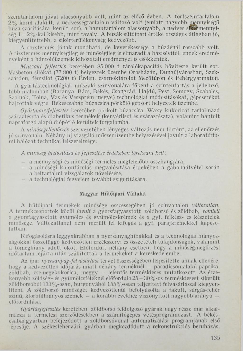 szemtartalom jóval alacsonyabb volt, mint az eló'ző évben.