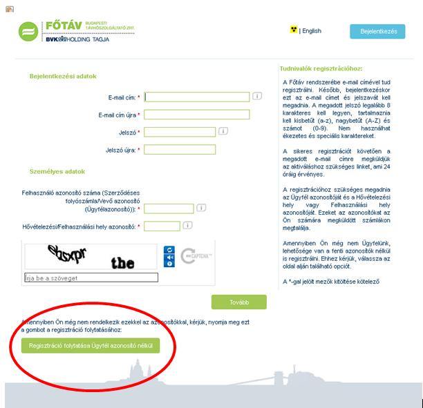 Érdeklődő esetén meg kell adni a bejelentkezési adatokat, (E-mail címe és jelszó), nevet, címet, telefonszámot.