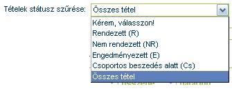 Időszakra szűrni. A táblázat Státusz oszlopában csak a státusz kezdőbetűje jelenik meg, de a legördülő menüben minden státusz érték megtalálható.