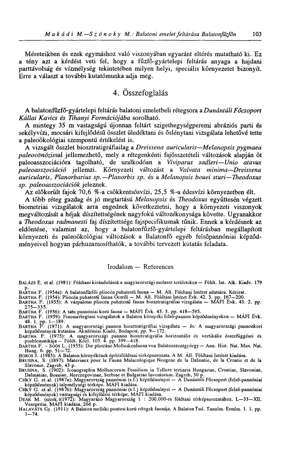 M а к á d i M. S zó по к y M.: Balatoni emelet feltárása Balatonfűzfőn 103 Méreteikben és ezek egymáshoz való viszonyában egyaránt eltérés mutatható ki.