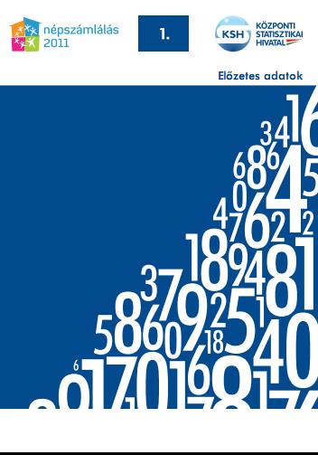 A LAKÓNÉPESSÉG ALAKULÁSA, 1870 2011 A 2011. évi népszámlálás előzetes adatai címmel a KSH sajtótájékoztatót tartott 2012.