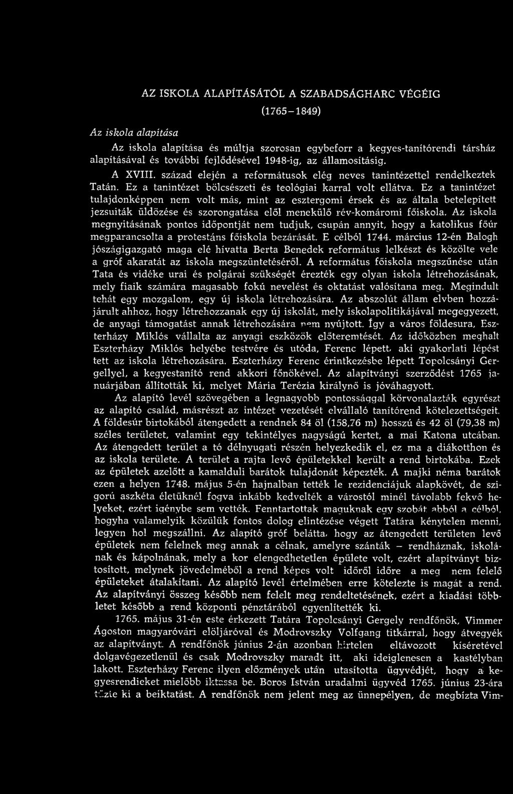 m árcius 12-én Balogh jószágigazgató m aga elé hívatta Berta Benedek reform átus lelkészt és közölte vele a gróf ak aratát az iskola m egszüntetéséről.