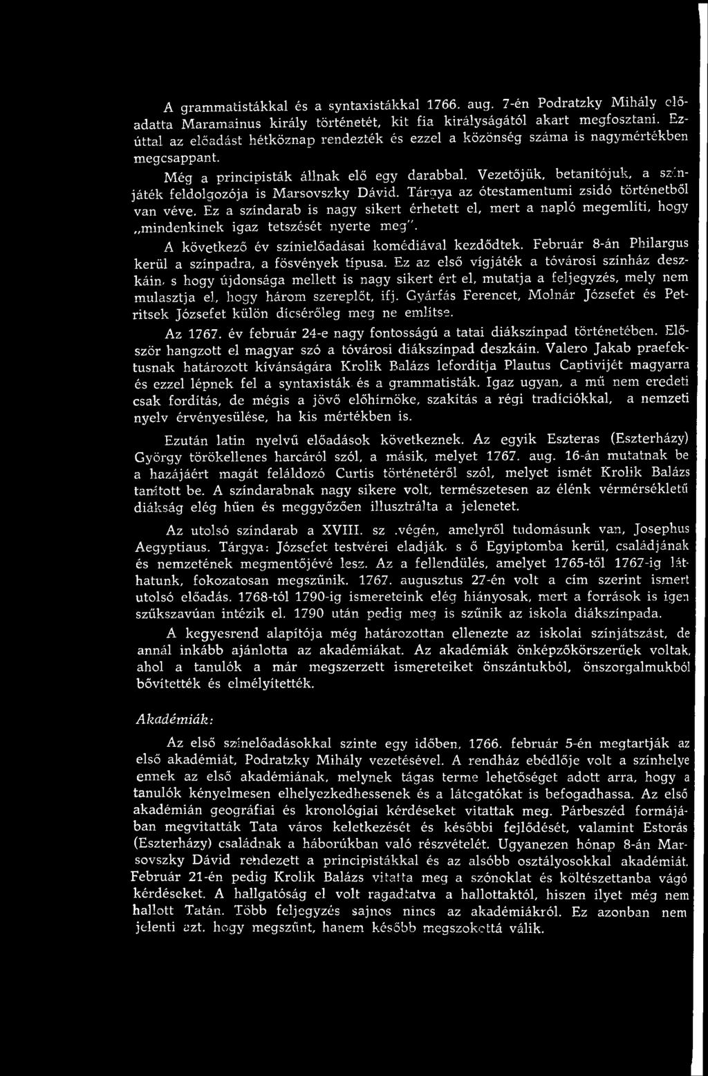 F ebruár 8-án Philargus k erü l a színpadra, a fösvények típusa.