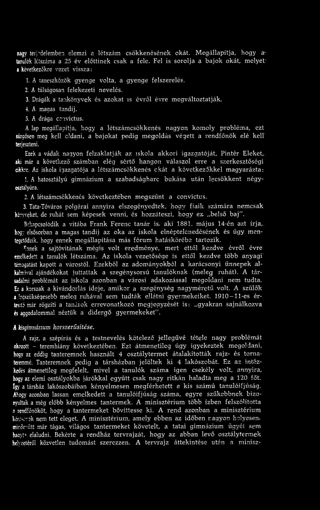 A lap megállapítja, hogy a létszám csökkenés nagyon kom oly problém a, ezt sürgősen meg kell oldani, a bajokat pedig m egoldás végett a rendfőnök elé kell' terjeszteni.