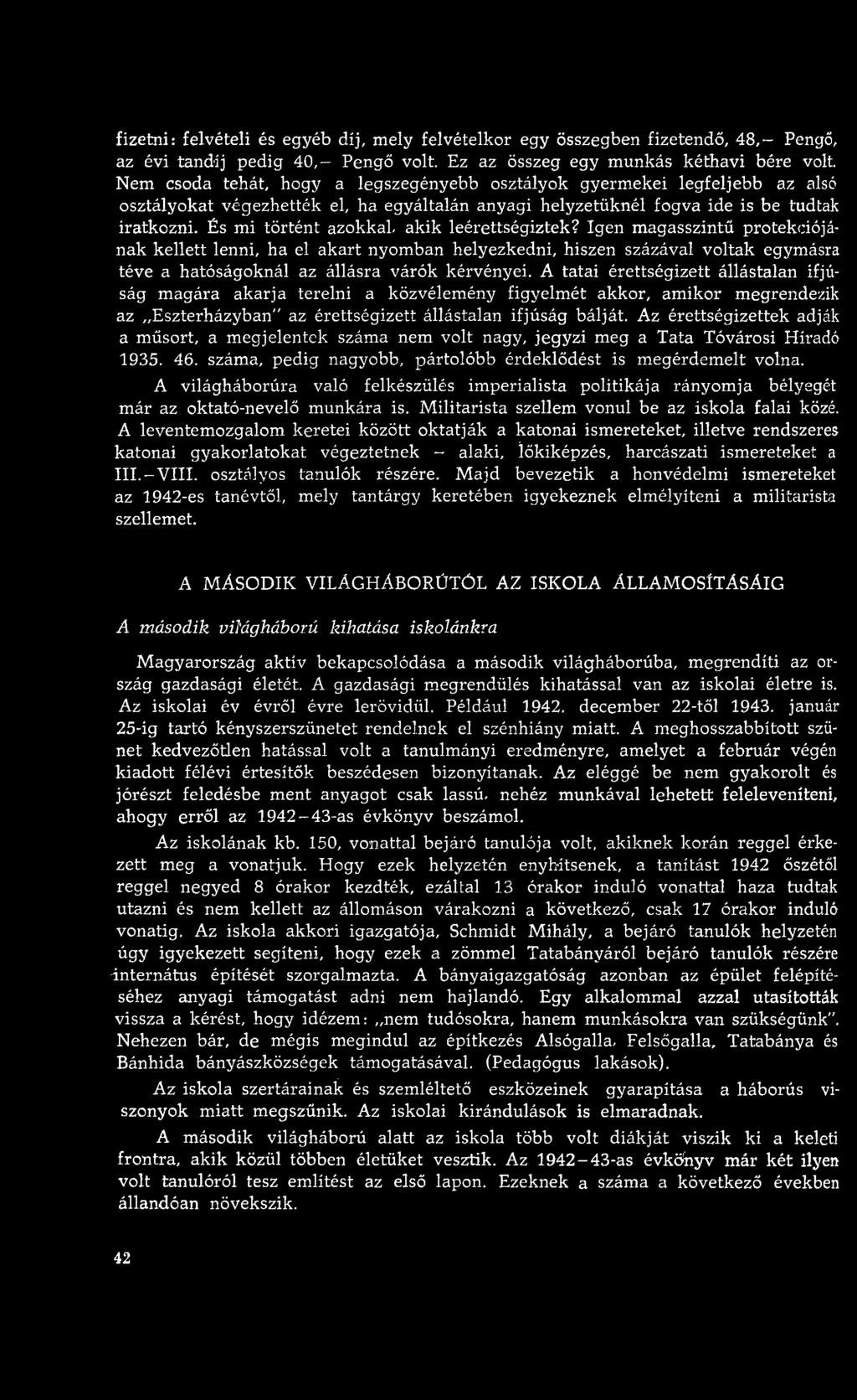 A tatai érettség izett állástalan ifjúság m agára ak arja terelni a közvélem ény figyelm ét akkor, am ikor m egrendezik az E szterházyban" az érettségizett állástalan ifjúság bálját.