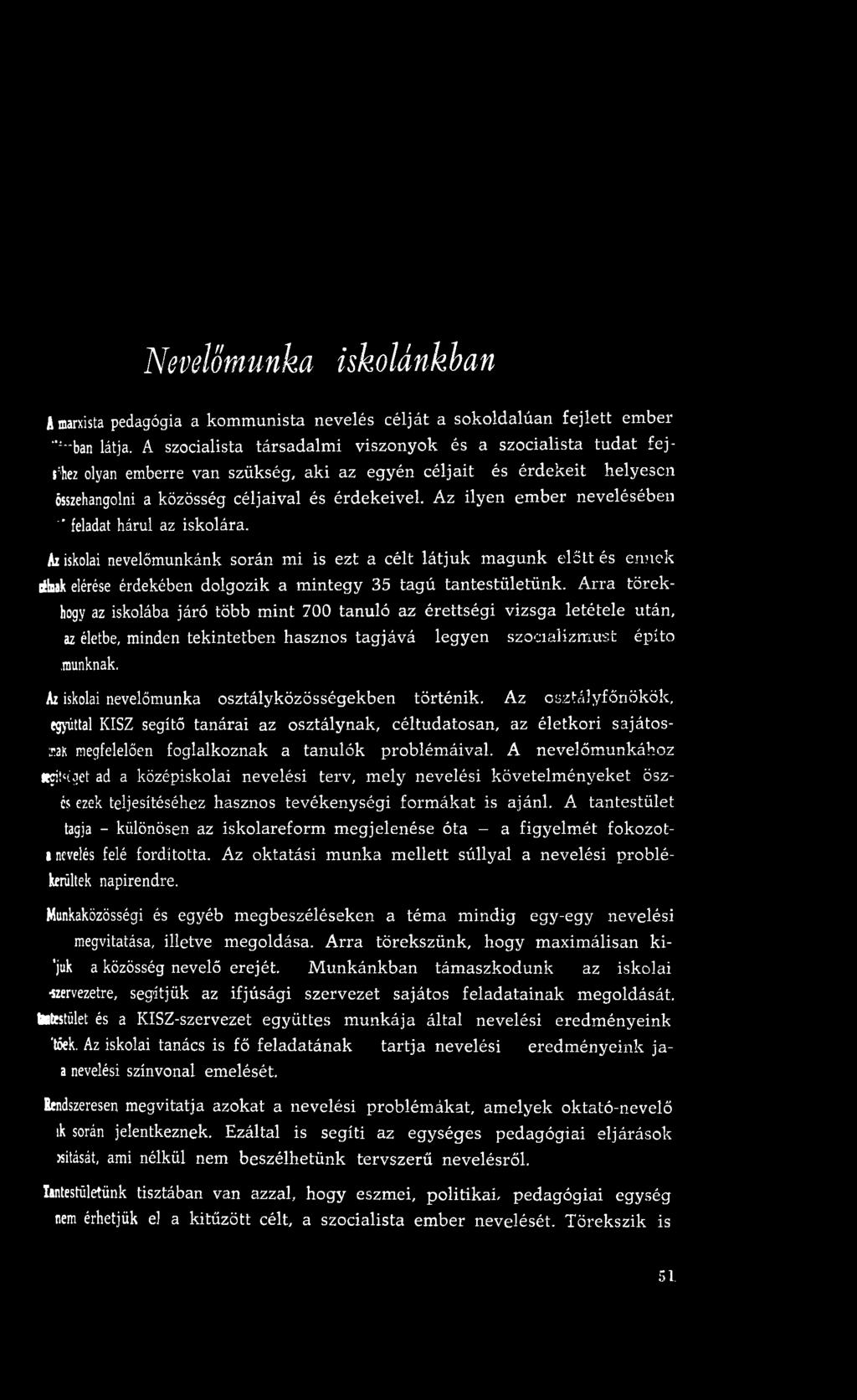 Az ilyen em ber nevelésében ' feladat hárul az iskolára.