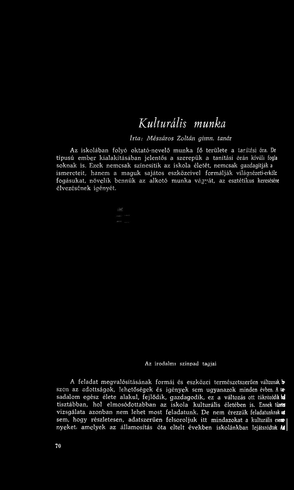 » szén az adottságok, lehetőségek és igények sem ugyanazok minden évben.