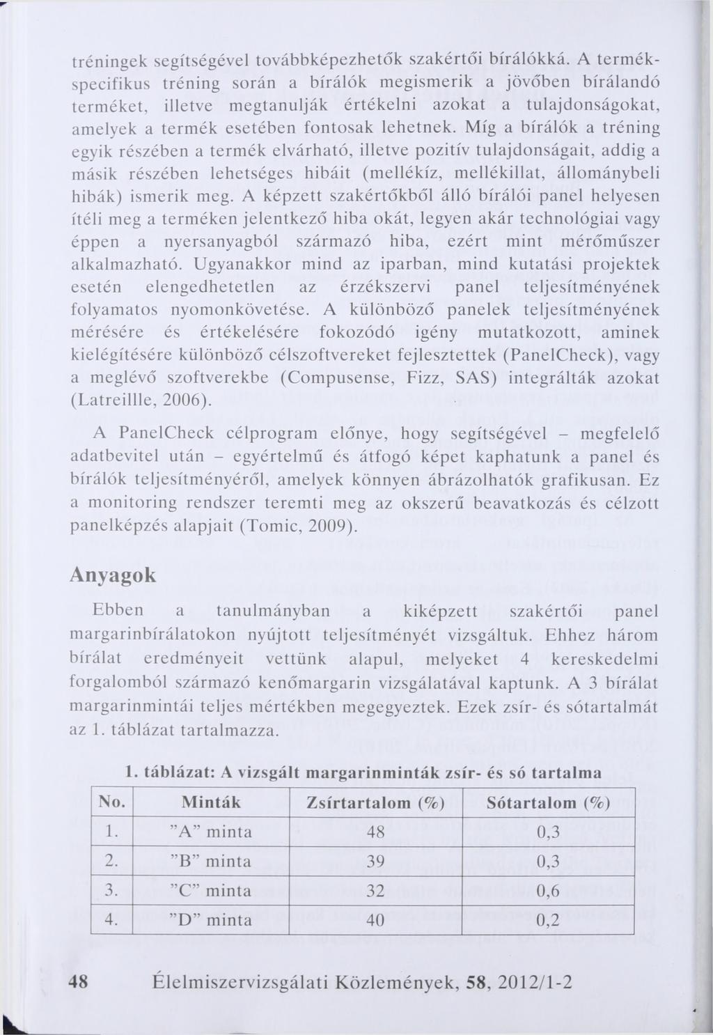 tréningek segítségével továbbképezhetők szakértői bírálókká.