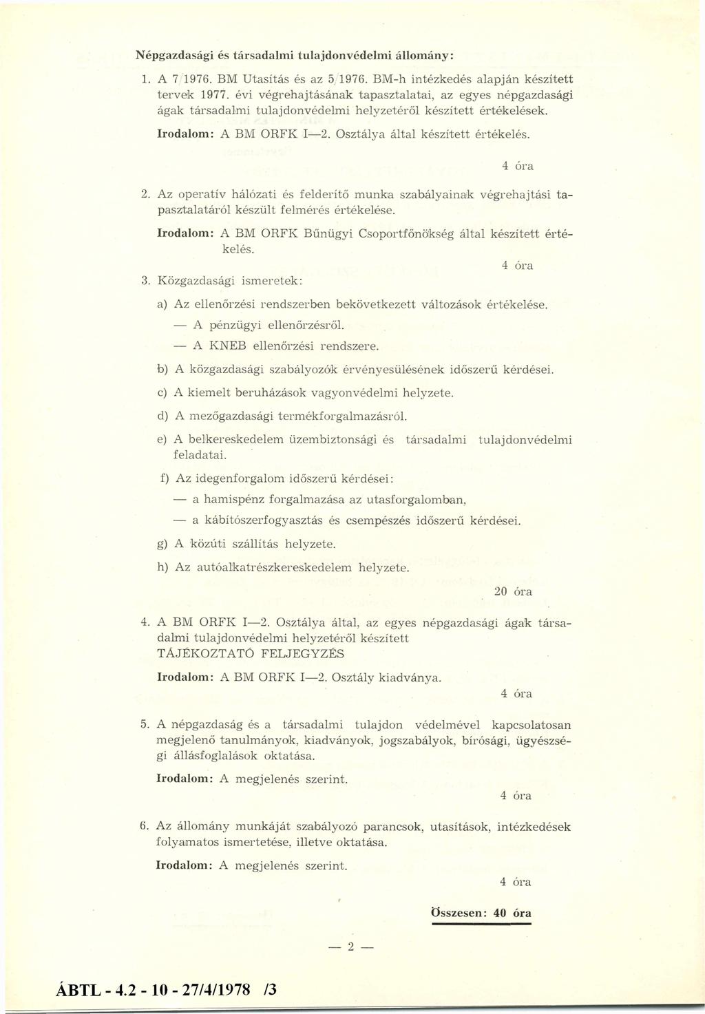 Népgazdasági és társadalmi tulajdonvédelmi állomány: 1. A 7 1976. BM Utasítás és az 5 1976. BM-h intézkedés alapján készített tervek 1977.