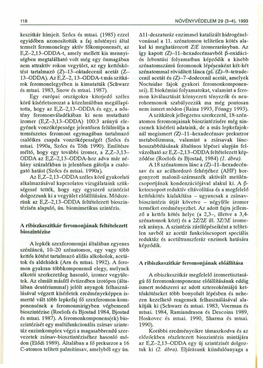 1 NÖVÉNYVÉDELEM 29 (3-4),1993 keszitkár hímjeit. Szőcs és mtsai.