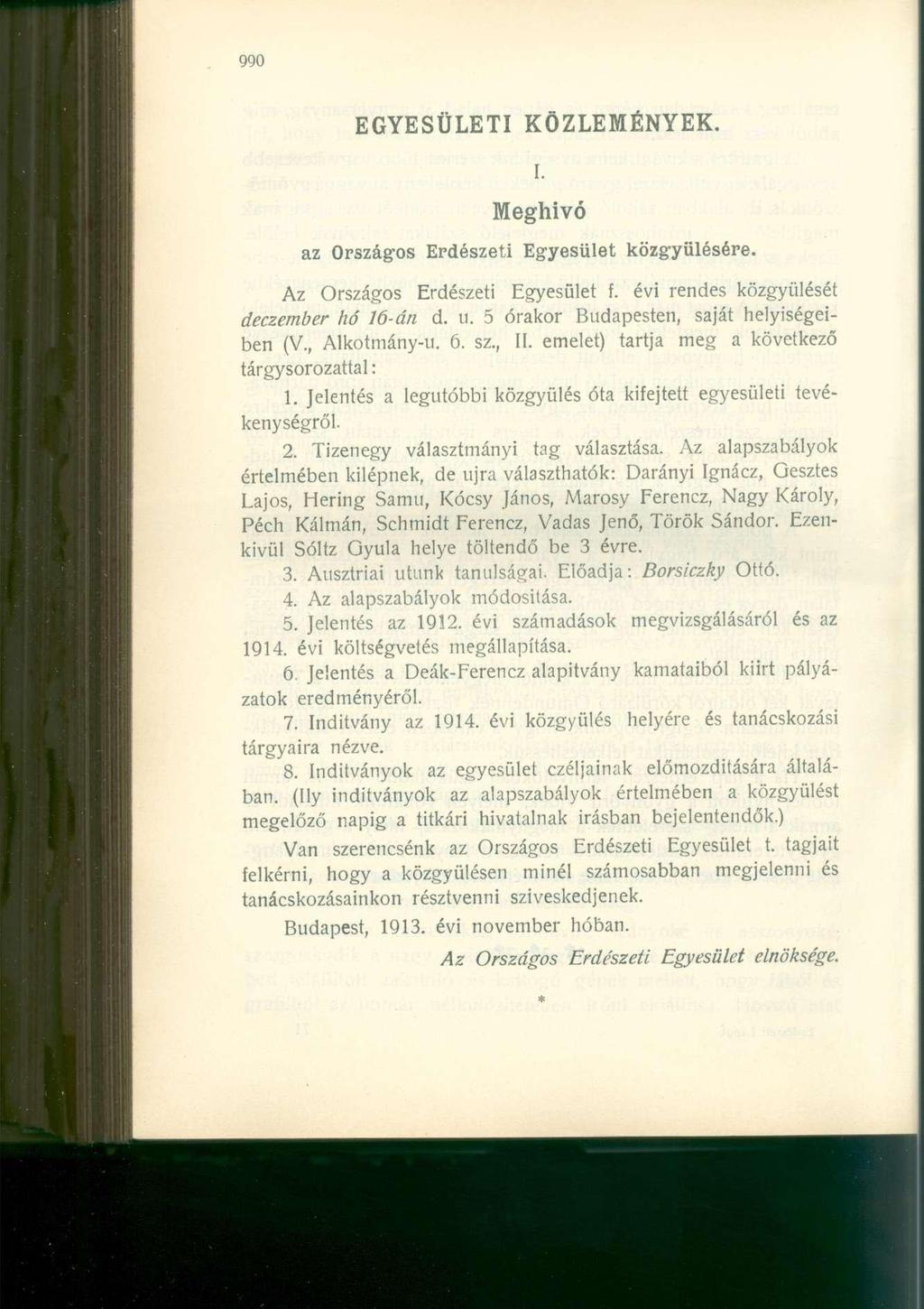 EGYESÜLETI ÖZLEMÉNYE. I. Meghívó az Országos Erdészeti Egyesület közgyűlésére. Az Országos Erdészeti Egyesület f. évi rendes közgyűlését deczember hó 16-án d. u.