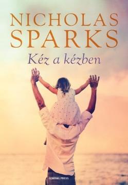 Nicholas Sparks: Kéz a kézben Nicholas Sparks regénye egy férfi felnőtté válásának történetét örökíti meg.