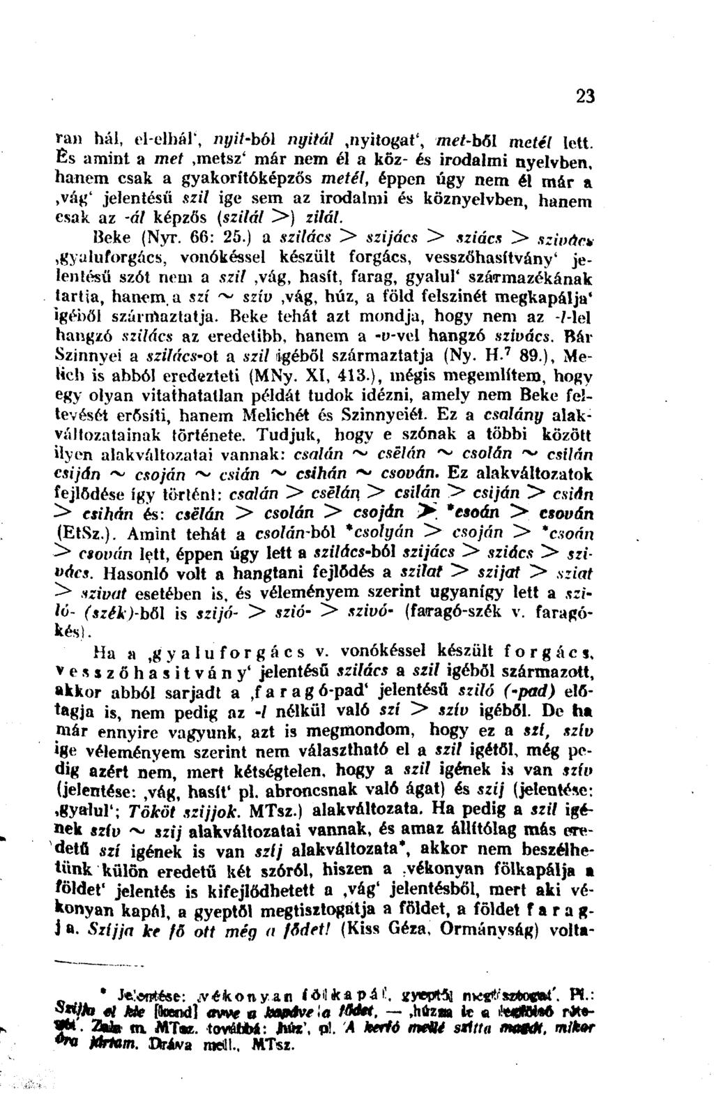 ran hál, el-elbál', nyit-ból nyitói,nyitogat', meí-ből metél lett.