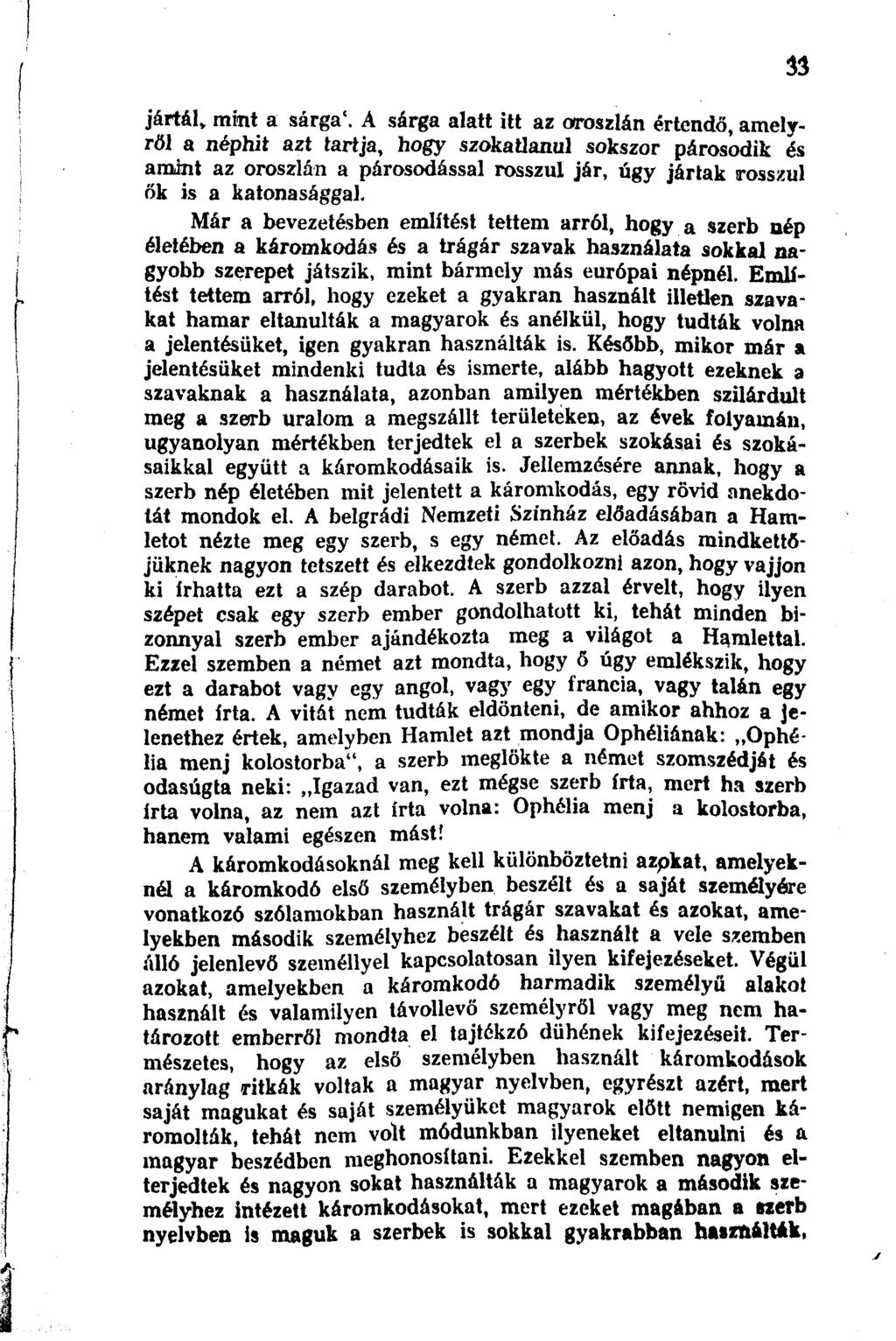 jártál» mint a sárga'.