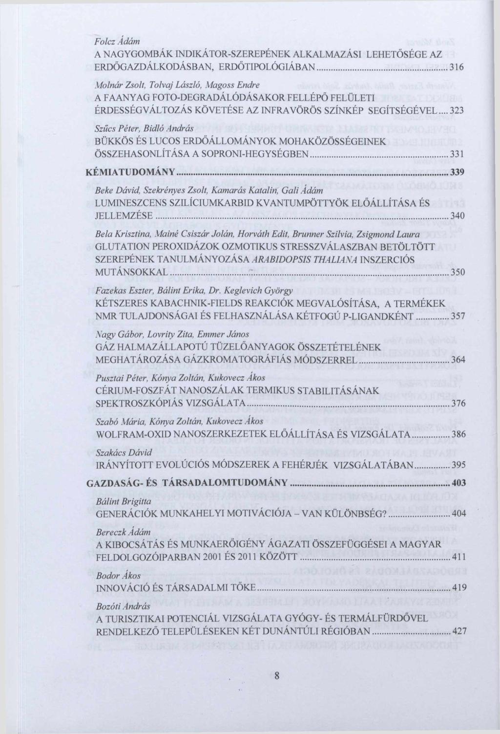 Folcz Adám A NAGYGOMBÁK INDIKÁTOR-SZEREPÉNEK ALKALMAZÁSI LEHETŐSÉGE AZ ERDŐGAZDÁLKODÁSBAN, ERDŐTIPOLÓG IÁBAN.