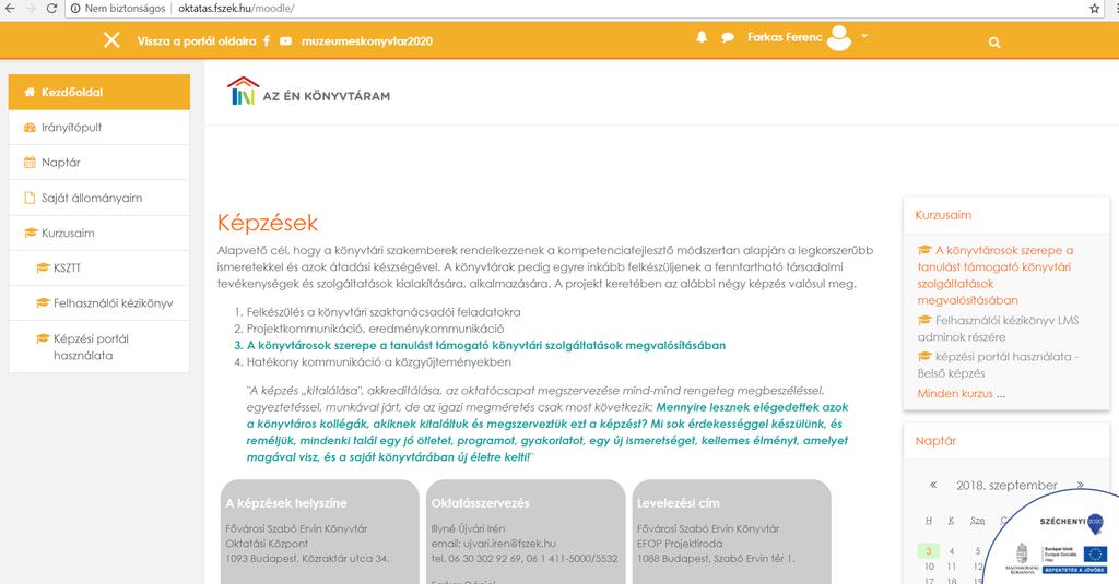 ELKÉSZÜLT KÉPZÉSI MODUL A PORTÁLON A képzések elektronikus felülete a Moodle rendszer használatával került kialakításra.