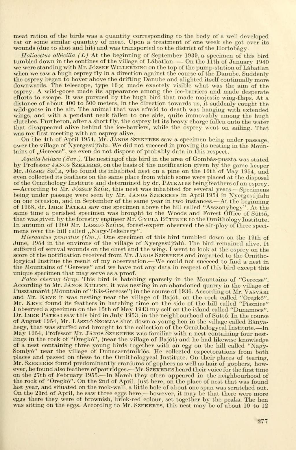 meat ration of the birds was a quantity corresponding to the body of a well developed cat or some similar quantity of meat.