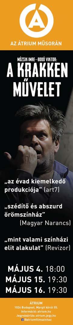 SZÍNÁZ // MŰSOR Részletes és teljes színházműsor az -n 30 31 DARAB CÍME O ALOTÓ Angyalföldi AM L Bp. XIII., ózsef Attila tér 4. T1/320-3842, 1/320-3843. www.kult13.hu Ölelj át! 27-én 19h Átrium L Bp.