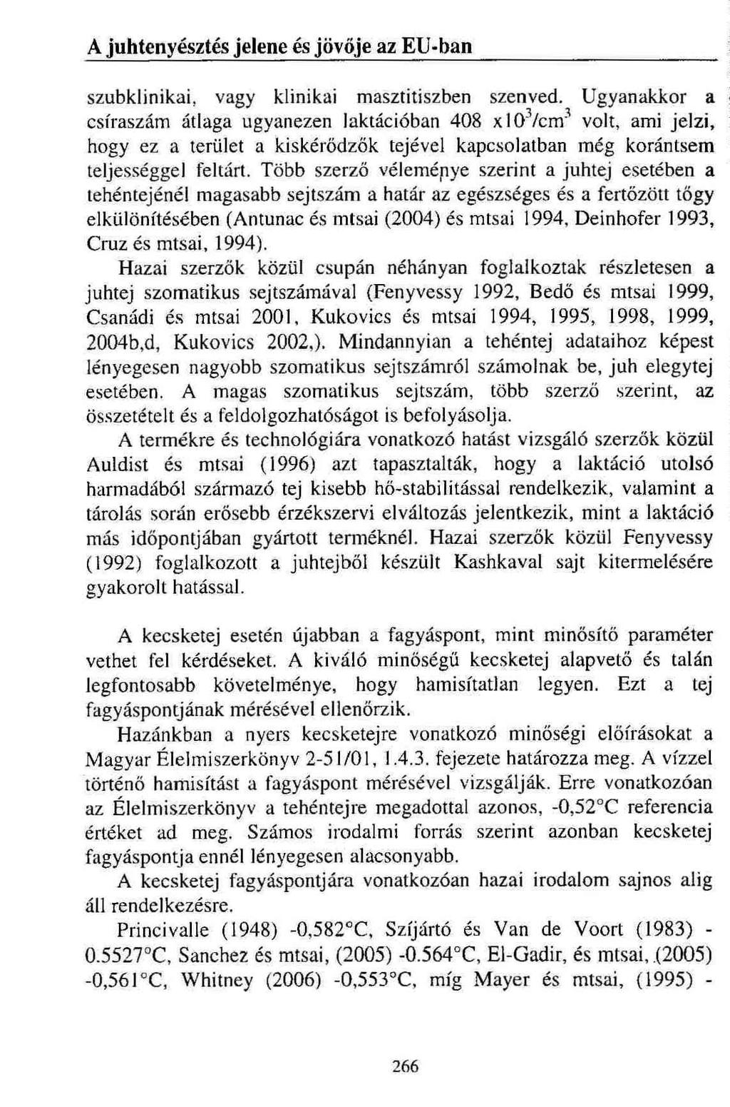 A juhtenyésztés jelene és jövője az EU-ban szubklinikai, vagy klinikai masztitiszben szenved.