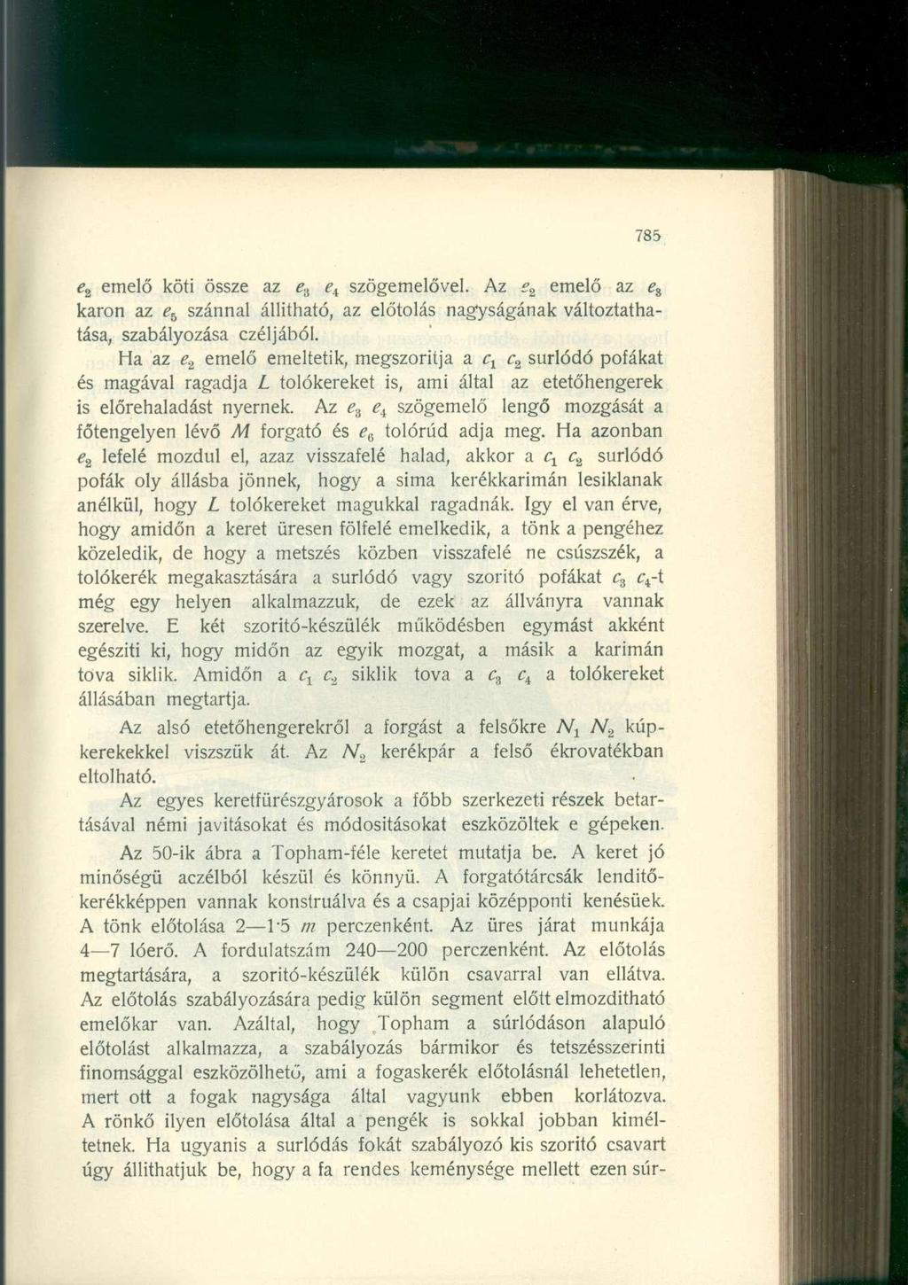 785 e 2 emelő köti össze az e 3 e i szögemelővel. Az e s emelő az e s karon az e h szánnal állitható, az előtolás nagyságának változtathatása, szabályozása czéljából.