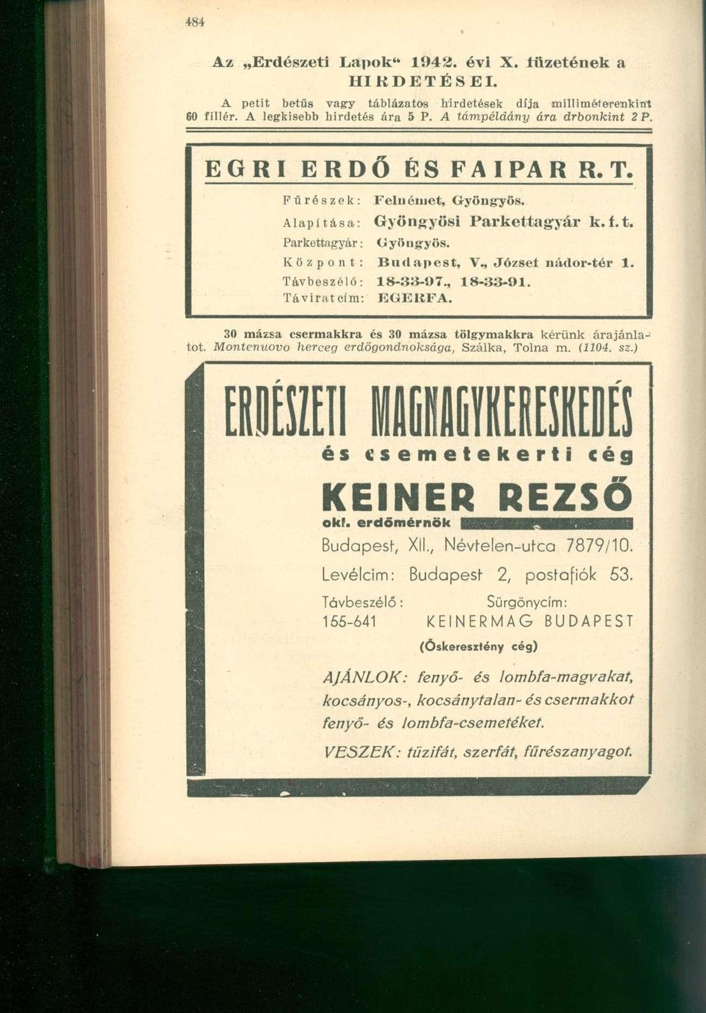 Az Erdészeti Lapok" 1942. évi X. füzetének a HIRDETÉSEI. A petit betűs vagy táblázatos hirdetések díja niilliméterenkirrt 60 fillér. A legkisebb hirdetés ára 5 P. A támpéldány ára drbonkint 2 P.
