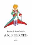 ANTOINE DE SAINT-EXUPÉRY: A KIS HERCEG A fölnőttek (...) szeretik a számokat. Ha egy új barátunkról beszélünk nekik, sosem a lényeges dolgok felől kérdezősködnek. Sosem azt kérdezik: "Milyen a hangja?