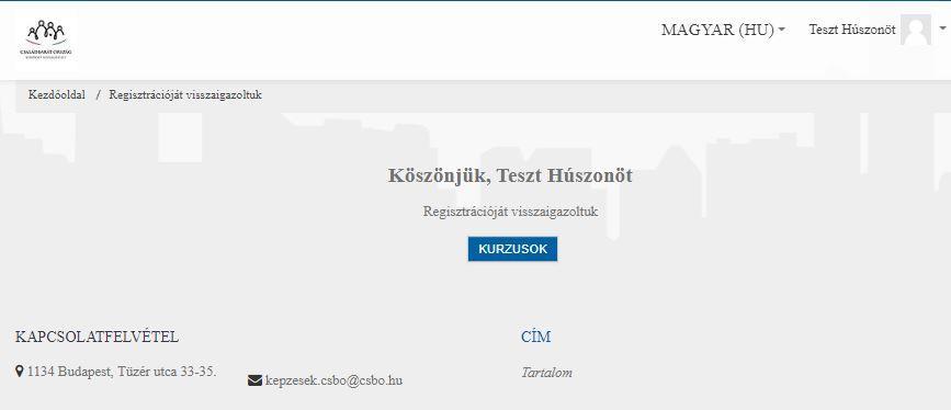 A rendszerből már érkeznie kellett egy e-mailnek a sikeres regisztrációról a megadott címre, amelyben lévő hivatkozásra kattintva lehet érvényesíteni a regisztrációt.