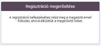 A Regisztráció gomb megnyomása után, egy tájékoztató ablak jelenik meg. 4.
