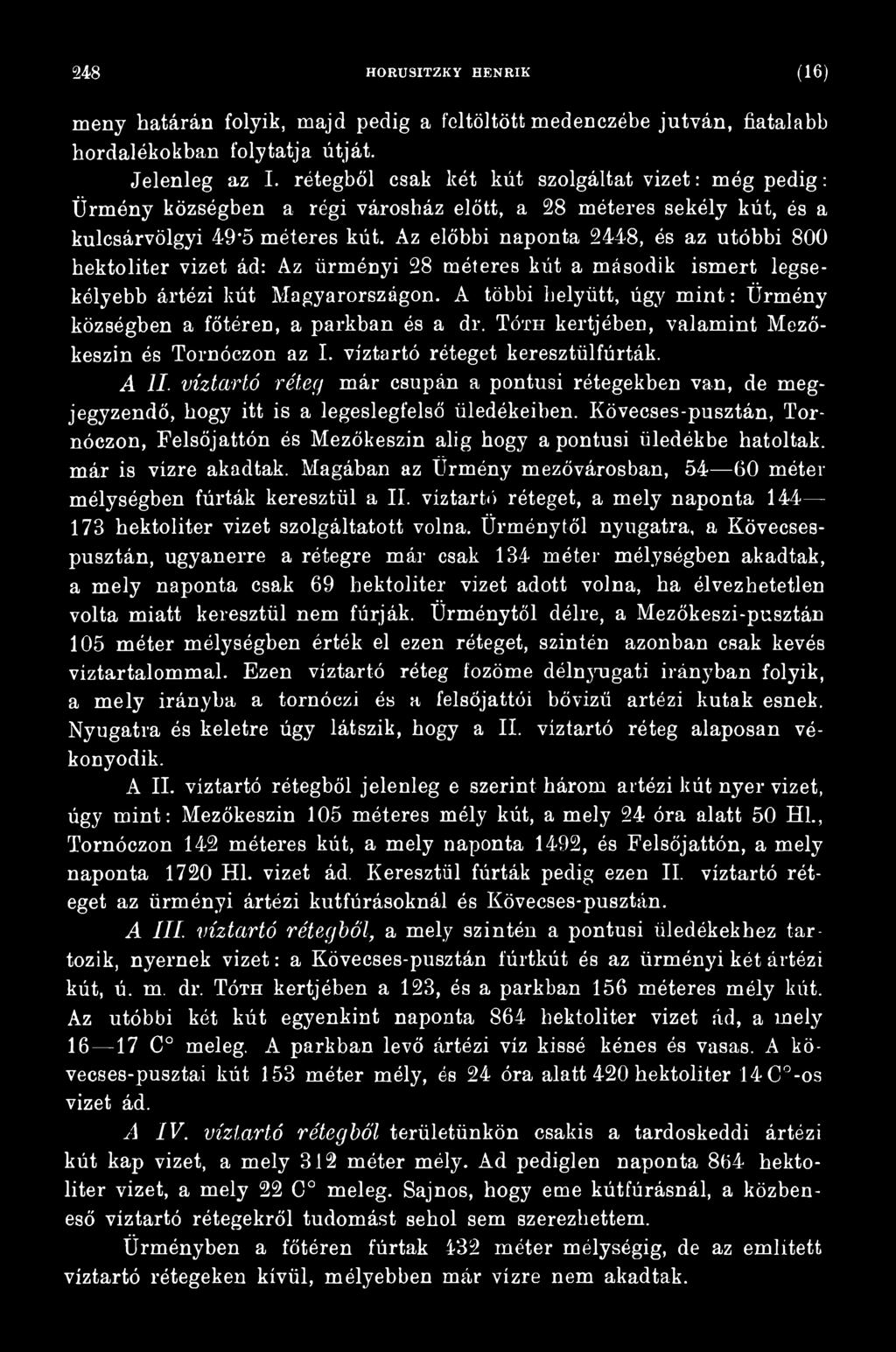 Az előbbi naponta 2448, és az utóbbi 800 hektoliter vizet ád: Az ürményi 28 méteres kút a második ismert legsekólyebb ártézi kút Magyarországon.