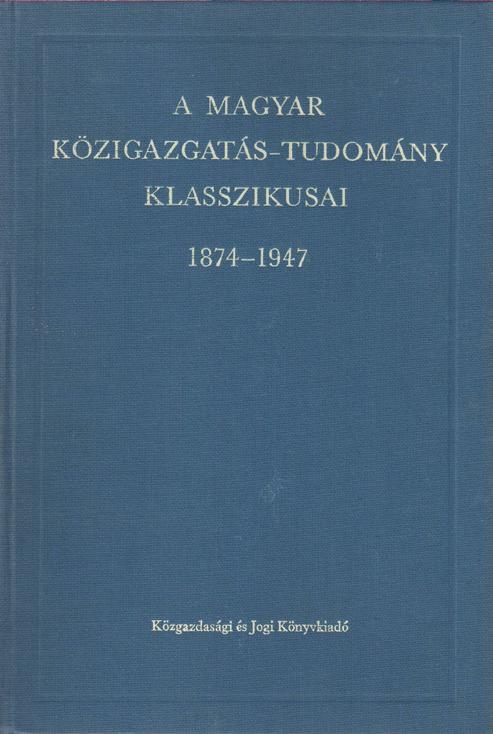 szemle 1988 97. szerk. Lőrincz Lajos vál. Lövétei István, Szamel Katalin A magyar közigazgatás-tudomány klasszikusai, 1874 1947.