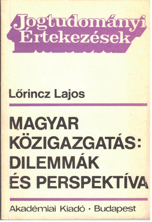 Lőrincz Lajos A politikai modernizáció személyi feltételei, Állam- és Igazgatás, 38(1988)/12.8, 1057 1075. 99.