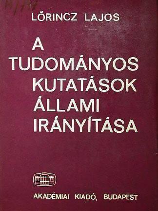 1968 138. Lőrincz Lajos A tudományos forradalom hatása az államszervezet fejlődésére, Állam- és Igazgatás, 18(1968)/11, 1011 1017. 139.