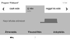 6 A választott napi programban megjelenik az új név. A Vissza jellel ( ) térjen vissza a menüponthoz.
