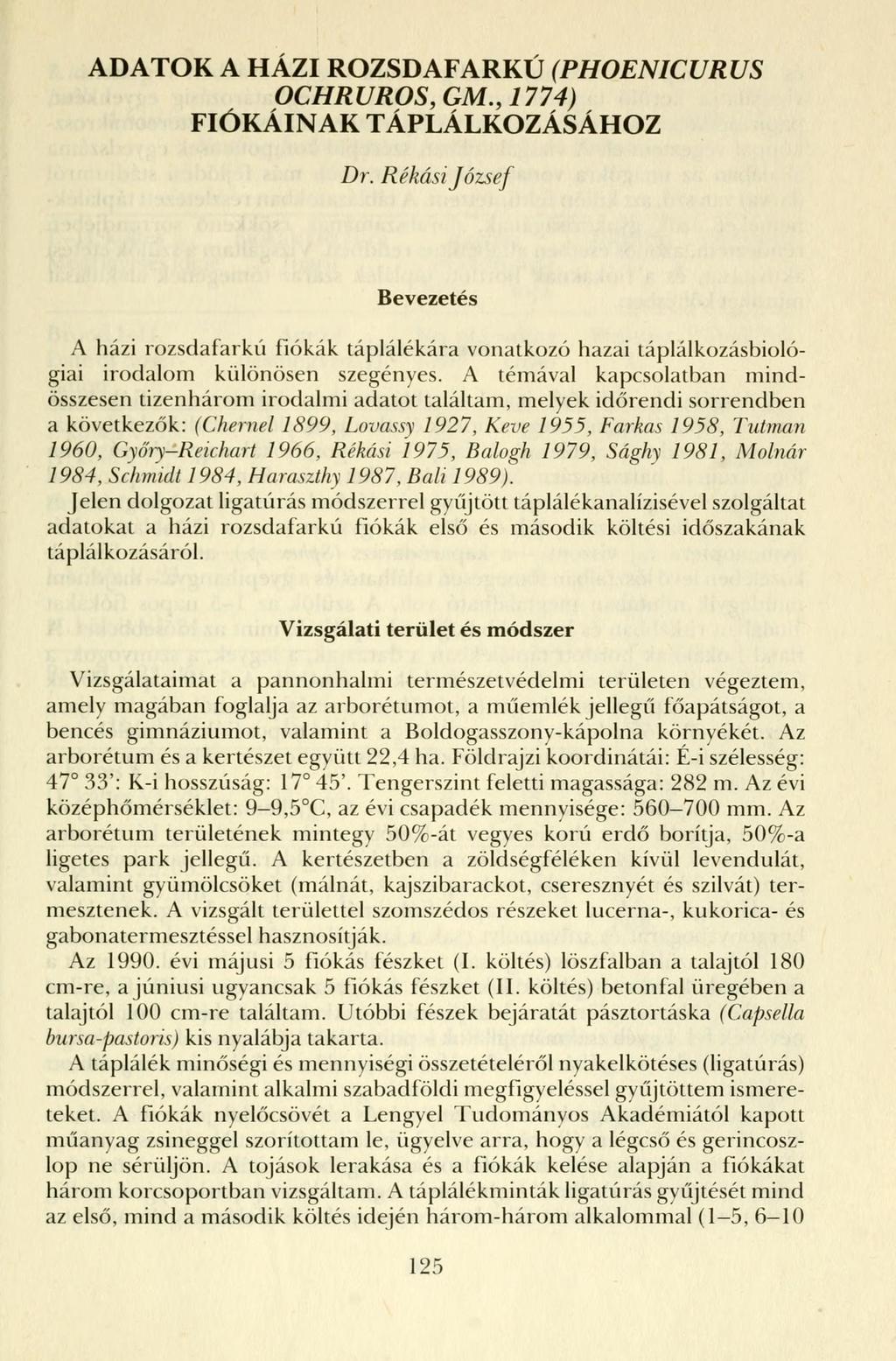 ADATOK A HÁZI ROZSDAFARKÚ (PHOENICURUS OCHRUROS, GM., 1774) FIÓKÁINAK TÁPLÁLKOZÁSÁHOZ Dr.