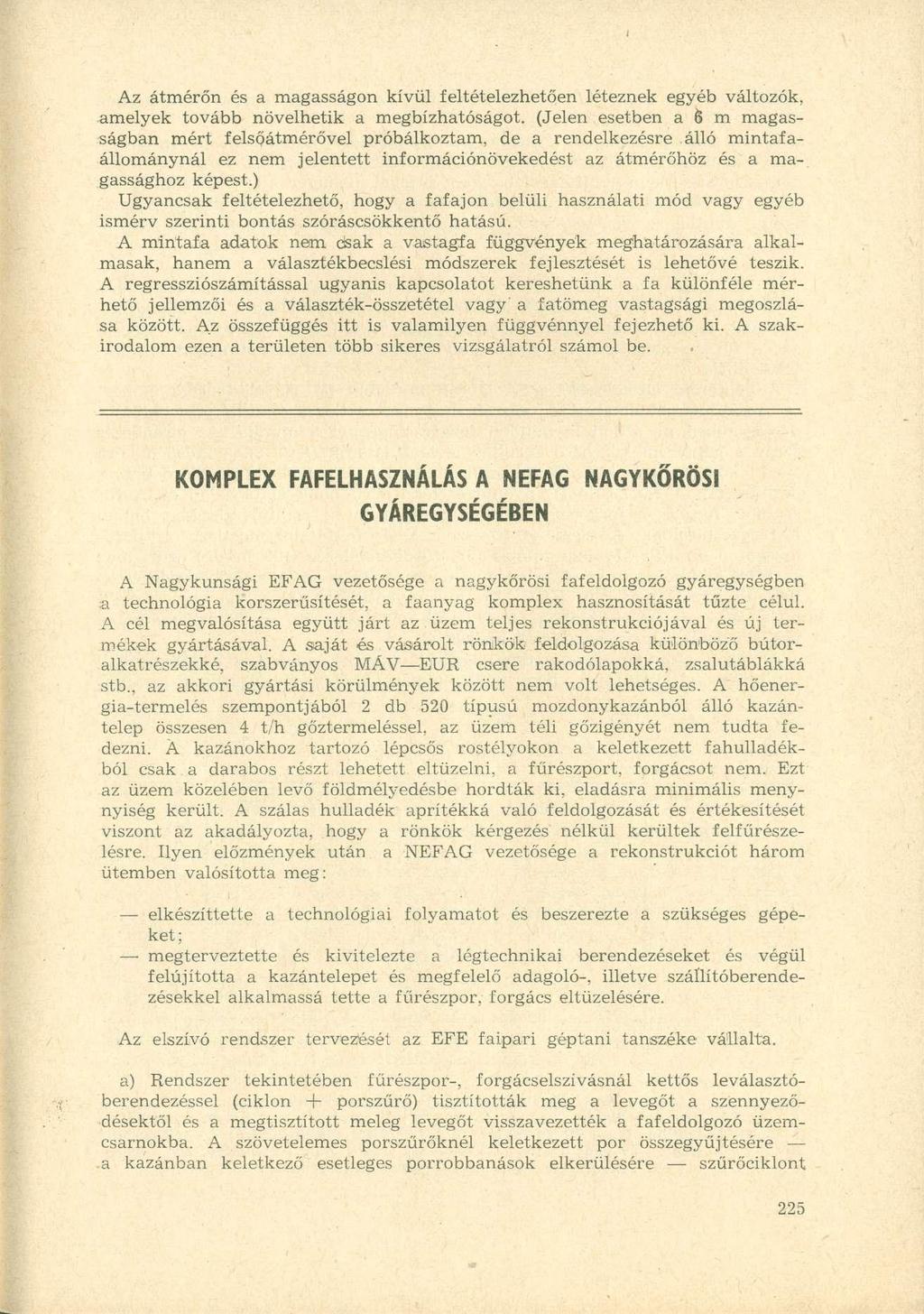 Az átmérőn és a magasságon kívül feltételezhetően léteznek egyéb változók, amelyek tovább növelhetik a megbízhatóságot.