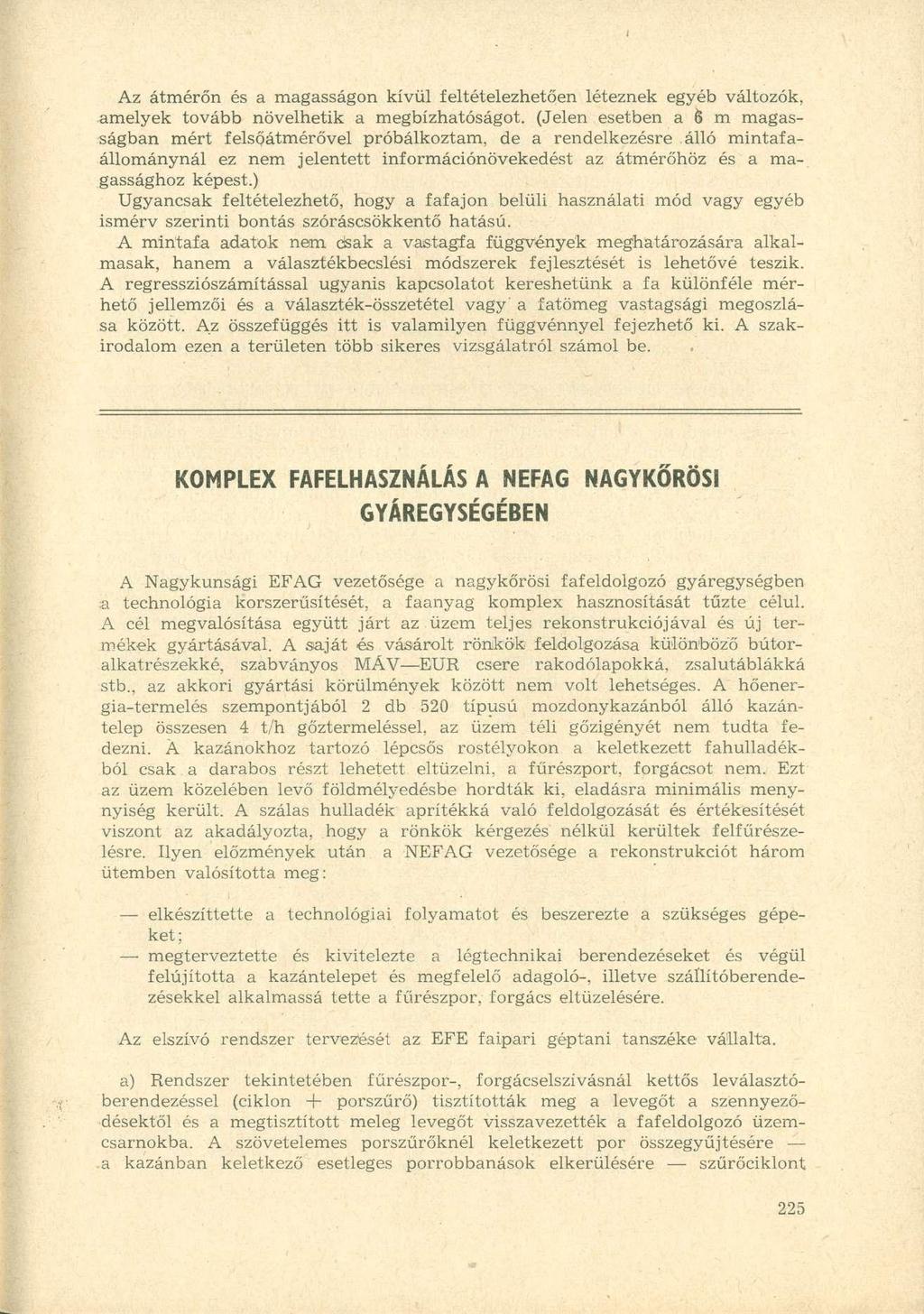 Az átmérőn és a magasságon kívül feltételezhetően léteznek egyéb változók, amelyek tovább növelhetik a megbízhatóságot.