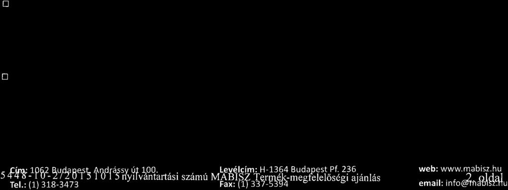 Biztosítói kockázatvállalás feltétele: - a beépítés kizárólag a gyártó által meghatározott, MABISZ ajánlásnak megfelelő módon történhet (a válaszfal profiljait idegen falszerkezethez 30 cm-enként