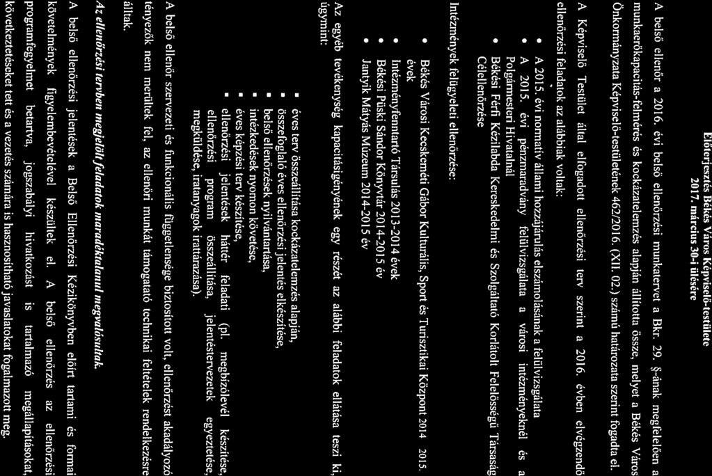 2017. március 30-i ülésére A belső ellenör 2016. évi belső ellenőrzési munktervet munkerőkpcitás-felmérés Önkormányzt Képviselő-testületének 462/20 és Bkr. 29.