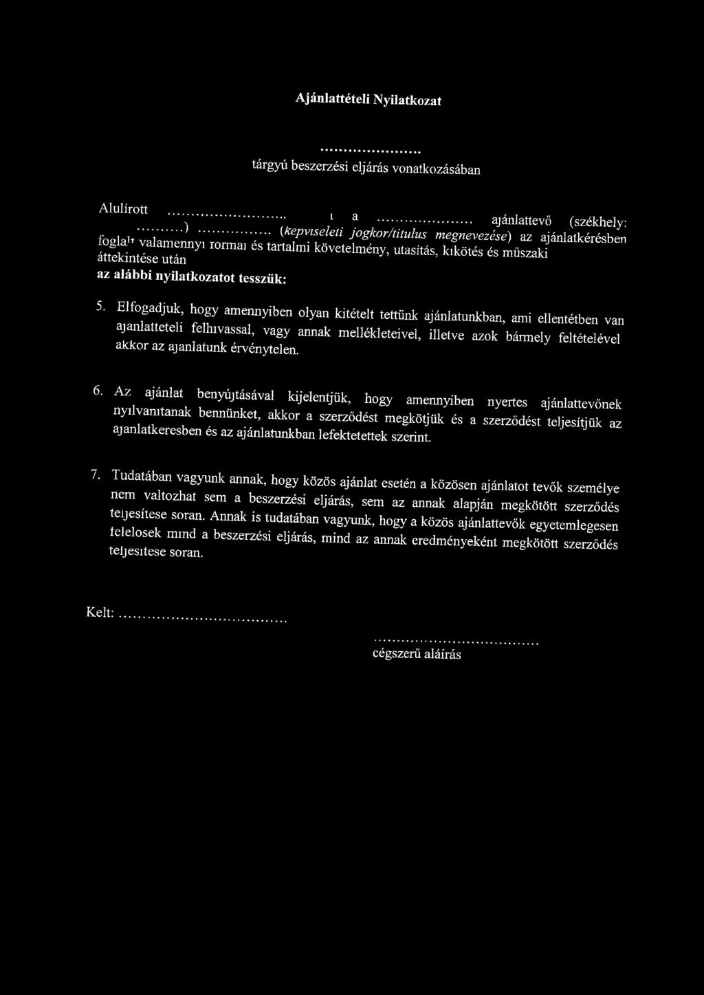 Ajánlattételi Nyilatkozat tárgyú beszerzési eljárás vonatkozásában Alulírott.
