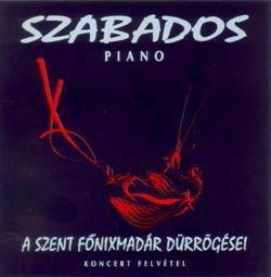 A Szent Főnixmadár dürrögései (live) No. 023 Released 1997 Live album by György Szabados June 28, 1991 at Münster Jazz Festival, Münster, Germany Free music Length 55:20 Label Szabados és Tsa. Kkt.
