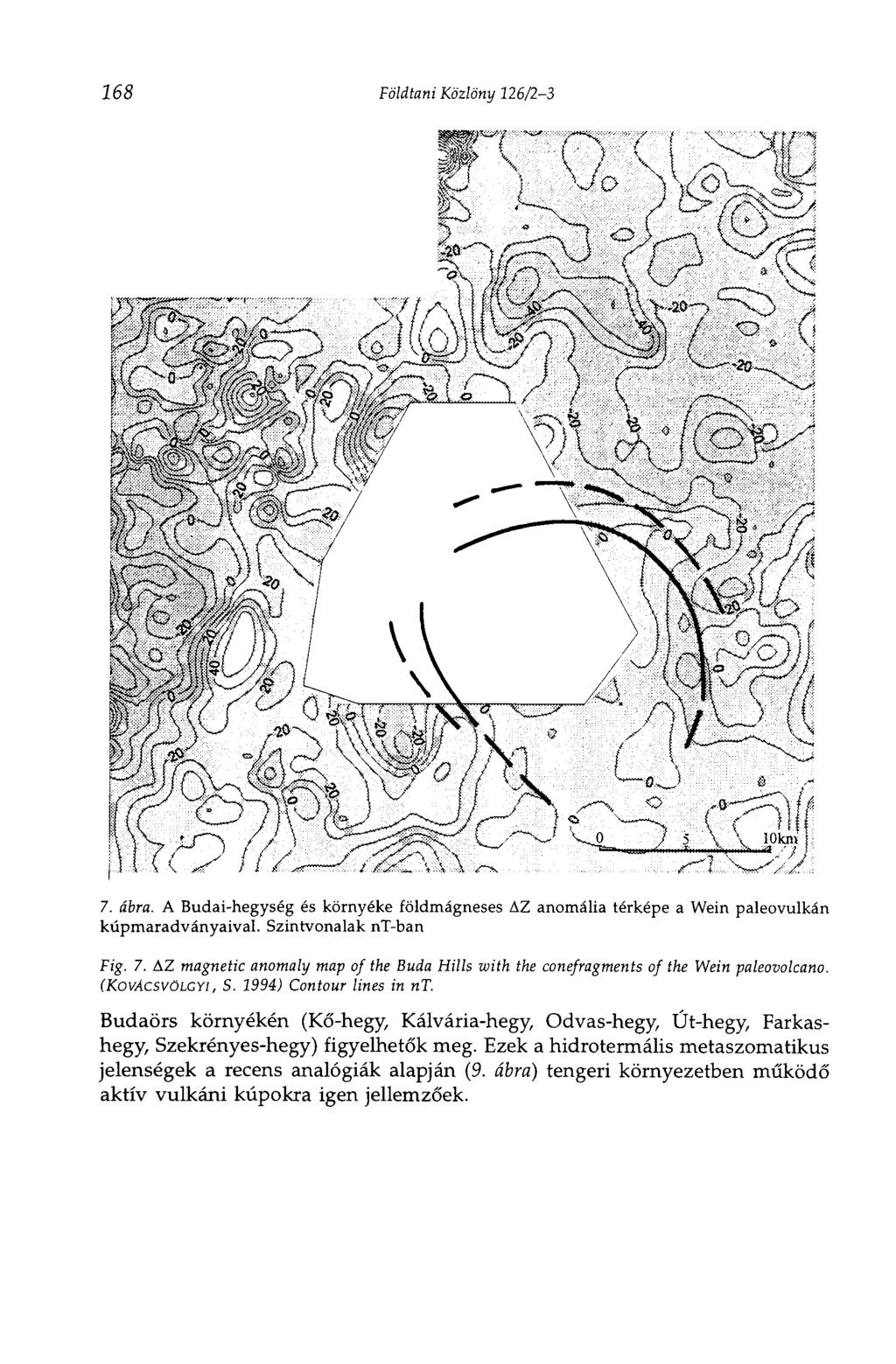 168 Földtani Közlöny 126/2-3 7. ábra. A Budai-hegység és környéke földmágneses AZ anomália térképe a Wein paleovulkán kúpmaradványaival. Szintvonalak nt-ban Fig. 7. AZ magnetic anomaly map of the Buda Hills with the conefragments of the Wein paleovolcano.