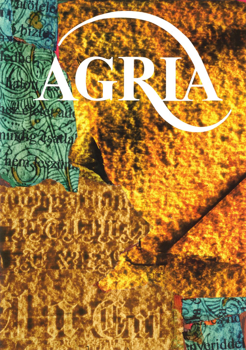 AGRIA. Irodalmi, művészeti és kritikai folyóirat Megjelenik negyedévente.  bertha zoltán nagy zita serfőző simon szakolczay lajos - PDF Free Download